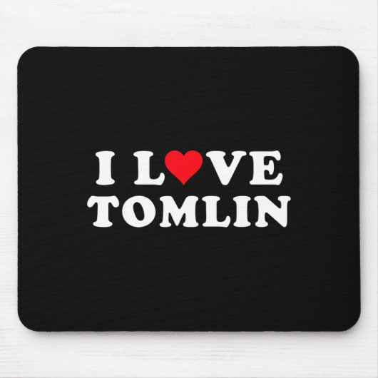 Tapis De Souris I Love Tomlin Matching Girlfriend &amp; Boyfriend  (Devant)