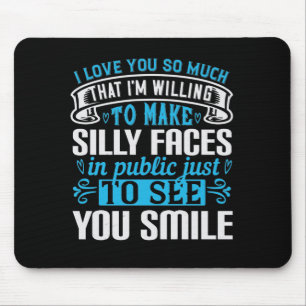 Tapis De Souris I Love You So Much That I'M Willing To-01.Png