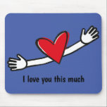 Tapis De Souris I Love You This<br><div class="desc">"Show": "Show": faire de l’espace libre à l’espace libre". "I love you this much" texte in bold and modern typographiy. Blue background color. C'est un poison pour le jour de la mort, le jour de la mort, le jour de la mort, le jour de la mort, le jour de la...</div>