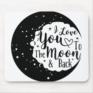 Tapis De Souris I love you to the moon and back