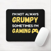 Tapis De Souris I’m Not Always Grumpy, Sometimes I’m Gaming (Avec souris)