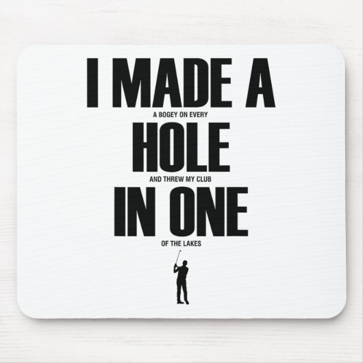Tapis De Souris I Made A Hole In One Funny Golf Shirt Golf Gift  (Devant)