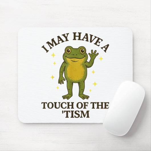 Tapis De Souris I May Have A Touch Of The tism  (Avec souris)
