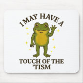 Tapis De Souris I May Have A Touch Of The tism  (Devant)