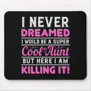 Tapis De Souris I Never Dreamed