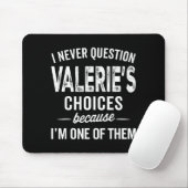 Tapis De Souris I Never Question Valerie’s Choices Valerie D Name (Avec souris)