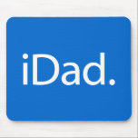 Tapis De Souris i Papa (iDad)<br><div class="desc">Inspiré de l'iPhone iconique. Un iDad est l'accessoire essentiel pour chaque enfant. Portez ce logo iDad avec fierté. Cadeau parfait pour papa le jour de la fête des pères,  son anniversaire ou à Noël.</div>