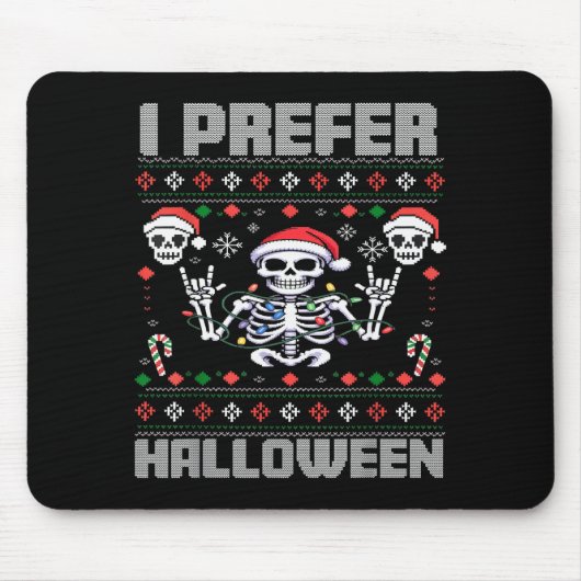Tapis De Souris I Prefer Halloween Funny Christmas Ugly Skeleton X (Devant)