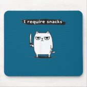 Tapis De Souris I Require Snacks Angry Cat Funny Meme  (Devant)
