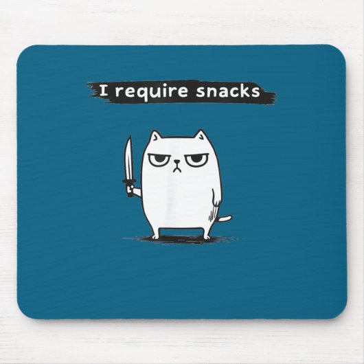 Tapis De Souris I Require Snacks Angry Cat Funny Meme  (Devant)