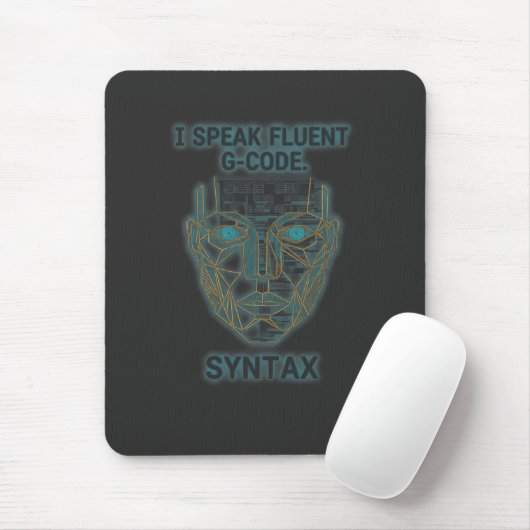Tapis De Souris I Speak Fluent G-Code Syntax - CNC Programmer  (Avec souris)