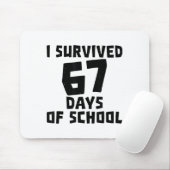 Tapis De Souris I Survived 67 Days Of School - Quote Student Life  (Avec souris)