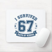 Tapis De Souris I Survived 67 Days Of School Students Teachers 67 (Avec souris)