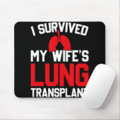 Tapis De Souris I Survived My Wife's Lung Transplant, New Lung  (Avec souris)