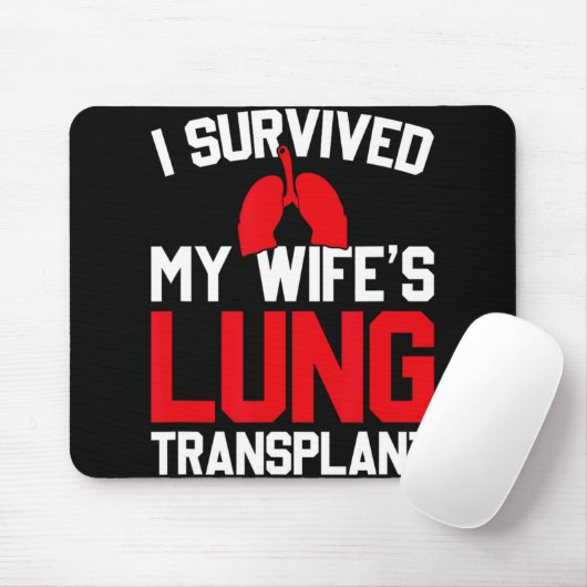 Tapis De Souris I Survived My Wife's Lung Transplant, New Lung  (Avec souris)