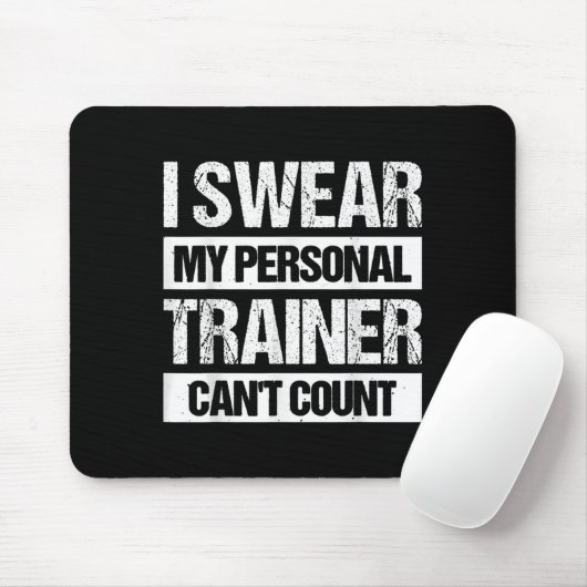 Tapis De Souris I Swear My Trainer Can't Count (Avec souris)