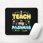 Tapis De Souris I Teach In My Pajamas Funny Online Virtual Teacher (Avec souris)