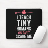 Tapis De Souris I Teach Tiny Humans You Cant E Me Preschool (Avec souris)