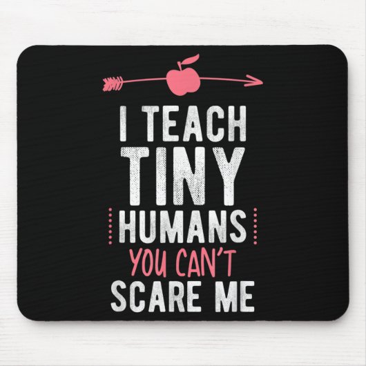 Tapis De Souris I Teach Tiny Humans You Cant E Me Preschool (Devant)