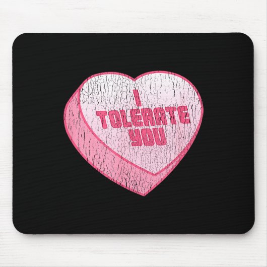Tapis De Souris I Tolerate You Candy Heart Funny Valentine's Day  (Devant)