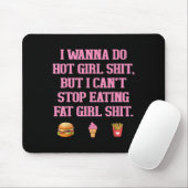 Tapis De Souris I W Do Hot Girl , But I Can't Stop Funny Design (Avec souris)