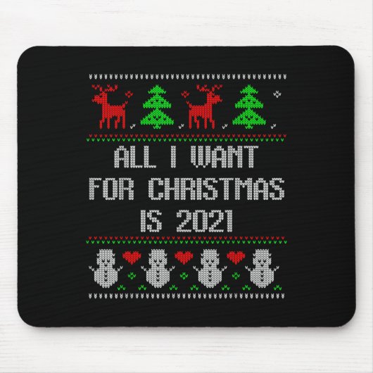 Tapis De Souris I Want 2020 All Done Ugly Christmas Sweater 2020 F (Devant)