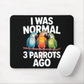 Tapis De Souris I Was Normal 3 Parrots Ago Funny Bird Lover Casual (Avec souris)