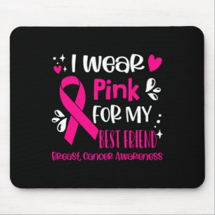 Tapis De Souris I Wear Pink For My My Best Friend Breast Cancer Aw