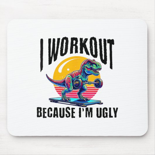 Tapis De Souris I Workout Because I'm Ugly Motivational  (Devant)