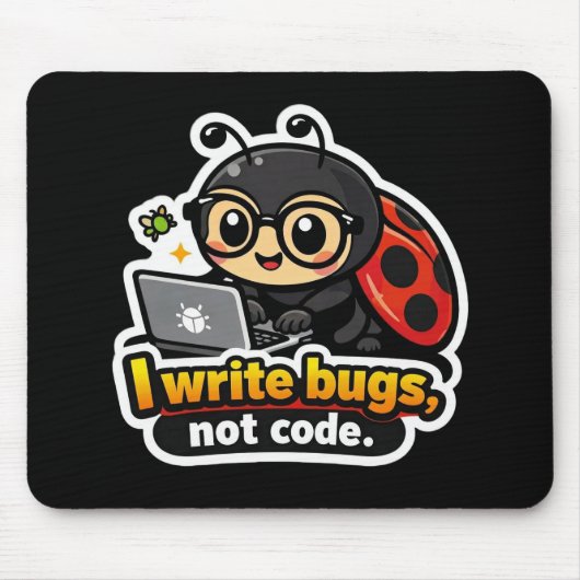Tapis De Souris I write bugs, not code. (Devant)