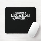 Tapis De Souris Ice Hockey Feels Like A Penalty Box Kind Of Day Fu (Avec souris)