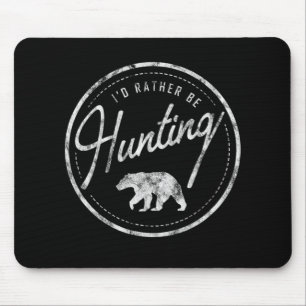 Tapis De Souris I'd Rather Be Hunting Bear Retro Faded