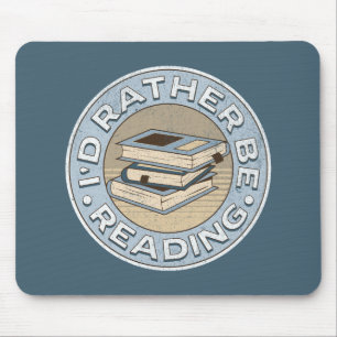 Tapis De Souris I'd rather be reading