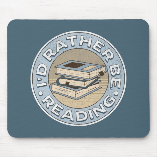 Tapis De Souris I'd rather be reading (Devant)