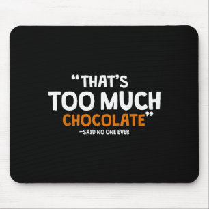 Tapis De Souris Idées d'amoureux du chocolat Chocolat Uni-adultes