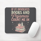 Tapis De Souris If It Involves Books & Pajamas Count Me In Cut (Avec souris)