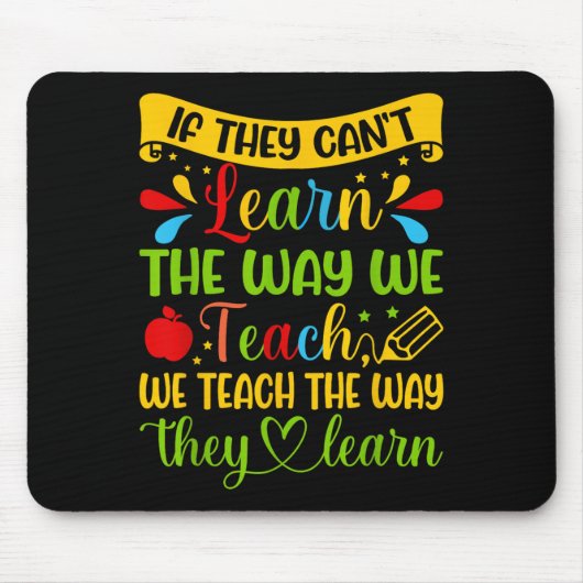 Tapis De Souris If They Can't Learn The Way We Teach Special Educa (Devant)