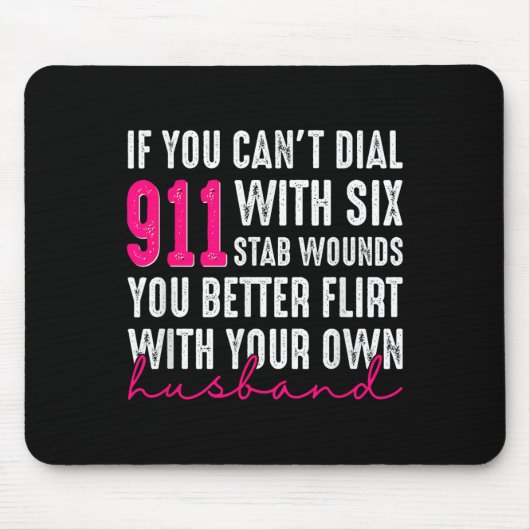 Tapis De Souris If You Can't Dial 911 With Six Stab Wounds You Bet (Devant)