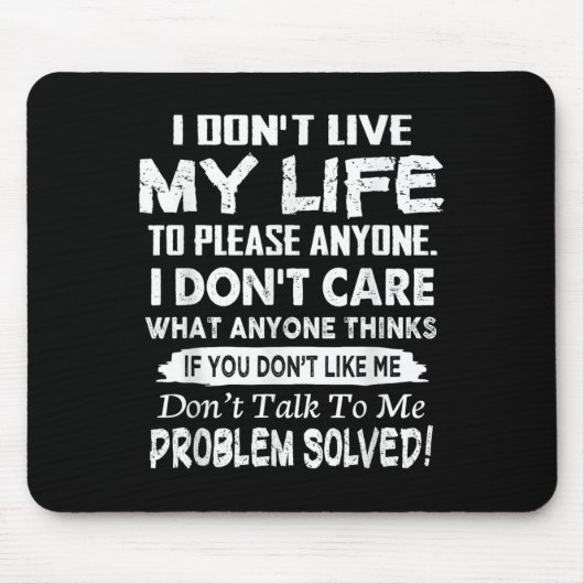 Tapis De Souris If You Don't Like Me Don't Talk To Me. Problem Sol (Devant)