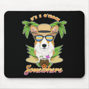 Tapis De Souris Il est 17 heures quelque part buvant Welsh Corgi 