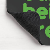 Tapis De Souris Il est être facile vert (Coin)