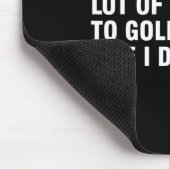 Tapis De Souris Il Faut Beaucoup De Golf Comme Moi. (Coin)
