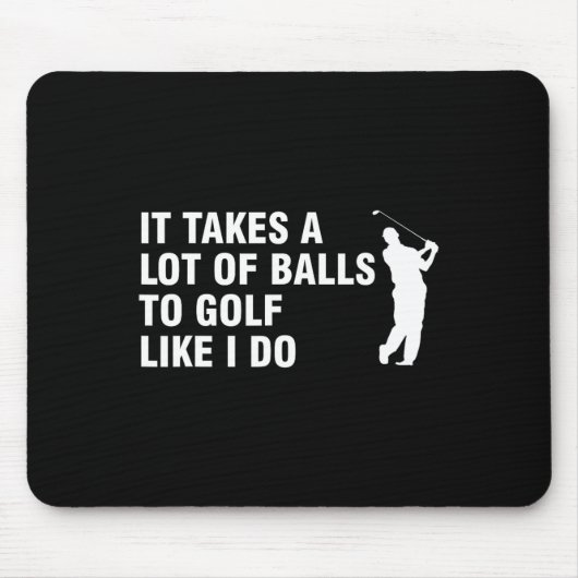 Tapis De Souris Il Faut Beaucoup De Golf Comme Moi. (Devant)