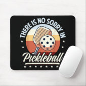 Tapis De Souris Il N'Y A Pas De Désolé Dans Pickleball (Avec souris)