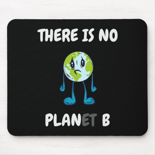 Tapis De Souris Il n'y a pas de planète (plan) B - Climate Change (Devant)