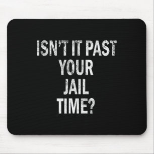 Tapis De Souris Il Passe Votre Temps De Prison Drôle