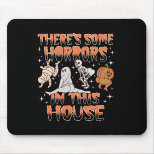Tapis De Souris Il y a des horreurs dans cette maison cadeaux d'Ha