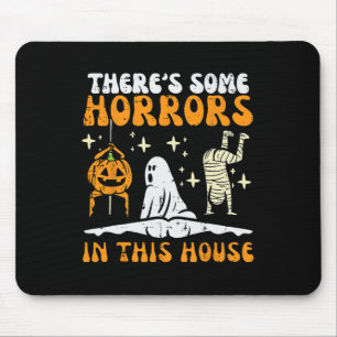Tapis De Souris Il y a des horreurs dans cette maison Halloween dr
