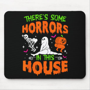 Tapis De Souris Il y a des horreurs dans cette maison Halloween dr