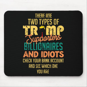 Tapis De Souris Il Y A Deux Types De Partisans De Trump Billionair